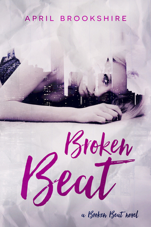 Broken Beat by April Brookshire