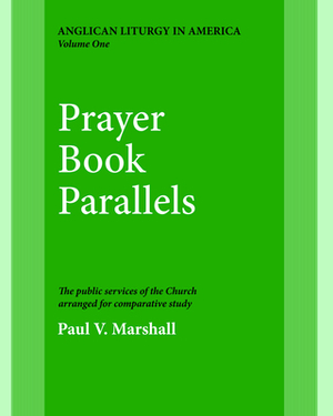 Prayer Book Parallels Volume 1 by Paul V. Marshall