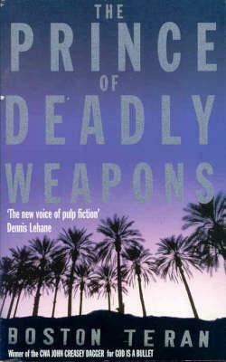 The Prince of Deadly Weapons by Boston Teran