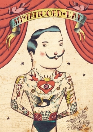 My Tattooed Dad by Magicomora, Sergio Mora, Daniel Nesquens