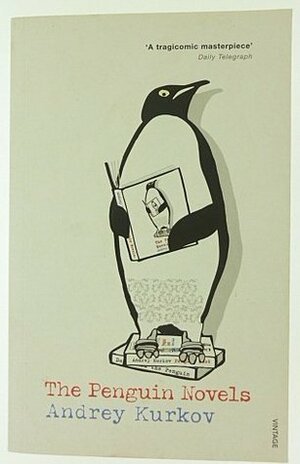 The Penguin Novels by Andrey Kurkov