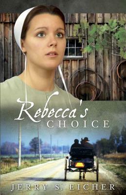 Rebecca's Choice by Jerry S. Eicher