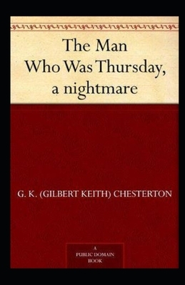 The Man Who Was Thursday: a Nightmare Illustrated by G.K. Chesterton