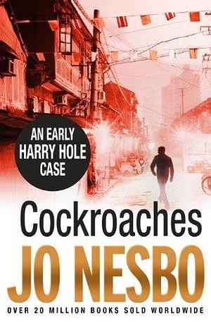 Cockroaches: A Harry Hole Novel by Jo Nesbø, Jo Nesbø