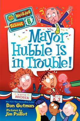 Mayor Hubble Is in Trouble! by Dan Gutman