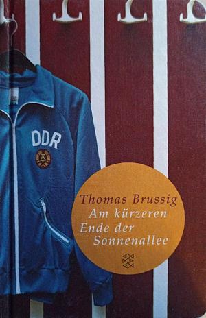 Am kürzeren Ende der Sonnenallee by Thomas Brussig