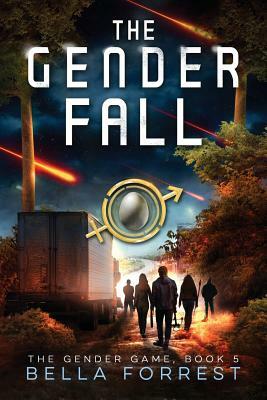 The Gender Game 5: The Gender Fall by Bella Forrest