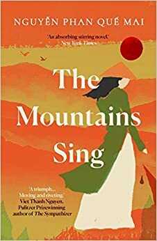 The Mountains Sing by Nguyễn Phan Quế Mai