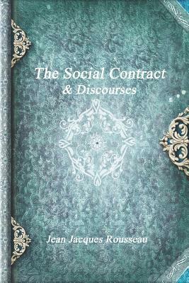 The Social Contract & Discourses by Jean-Jacques Rousseau