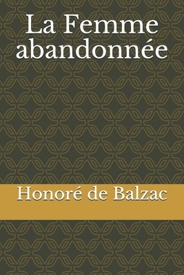 La Femme abandonnée by Honoré de Balzac