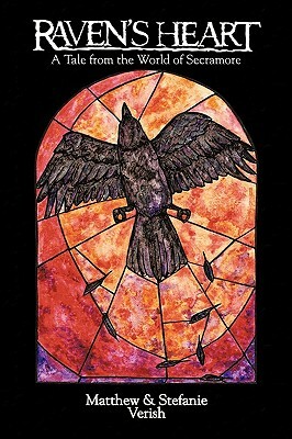 Raven's Heart: A Tale from the World of Secramore by Matthew Verish, Stefanie Verish