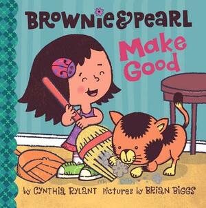 Brownie & Pearl Make Good by Cynthia Rylant