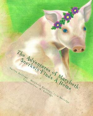 The Adventures of Marybeth: Snorkel's Finds A Home by Lyla Rutledge, Marybeth Rutledge