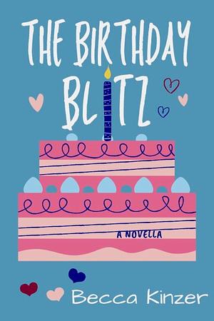 The Birthday Blitz by Becca Kinzer, Becca Kinzer