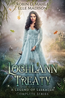 The Lochlann Treaty: Complete Series by Robin D. Mahle, Elle Madison