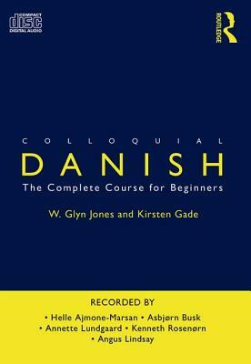 Colloquial Danish by W. Glyn Jones, Kirsten Gade