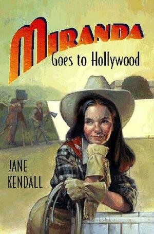 Miranda Goes to Hollywood by Jane Kendall