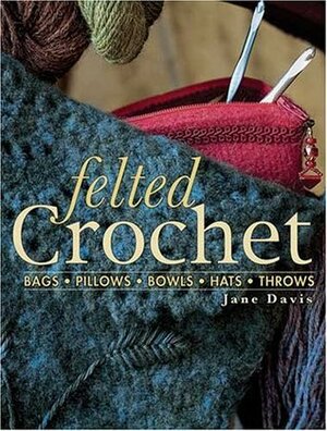 Felted Crochet by Jane Davis