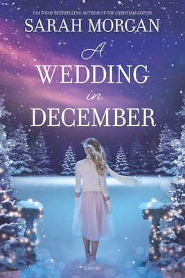 A Wedding in December: A Christmas Romance by Sarah Morgan