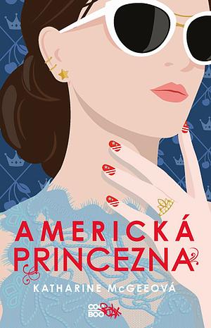 Americká princezna by Katharine McGee