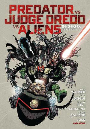Predator Versus Judge Dredd Versus Aliens: Incubus and Other Stories by Andy Diggle, John Wagner