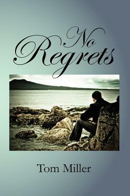 No Regrets by Tom Miller