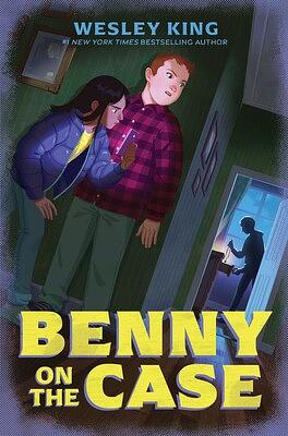 Benny on the Case by Wesley King