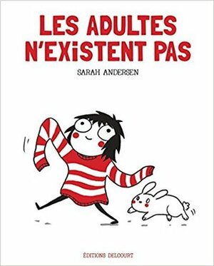 Les Adultes n'existent pas by Sarah Andersen