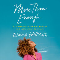 More Than Enough: Claiming Space for Who You Are by Elaine Welteroth
