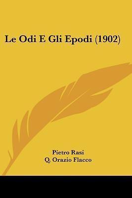 Le Odi E Gli Epodi by Horatius, Horatius, Pietro Rasi