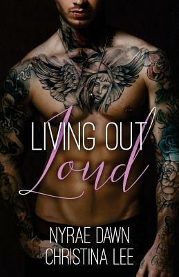 Living Out Loud by Nyrae Dawn, Christina Lee