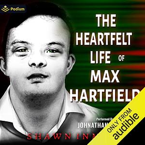 The Heartfelt Life of Max Hartfield by Shawn Inmon