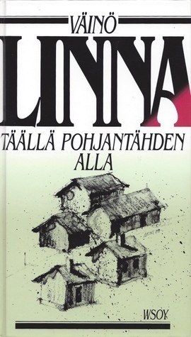 Täällä Pohjantähden alla 1-3 by Väinö Linna