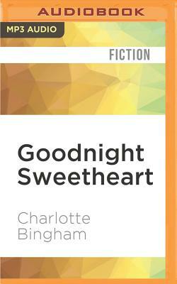 Goodnight Sweetheart by Charlotte Bingham