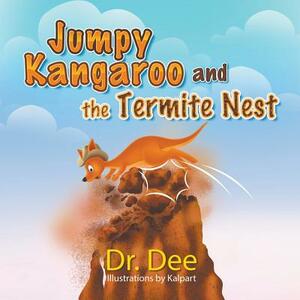 Jumpy Kangaroo and the Termite Nest by Dr Dee