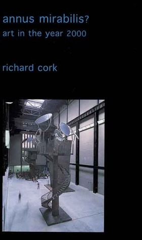 Annus Mirabilis?: Art in the Year 2000 by Richard Cork