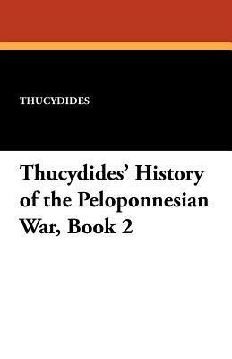 Thucydides' History of the Peloponnesian War, Book 2 by E.C. Marchant, Thucydides