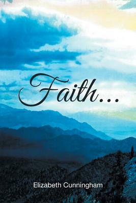 Faith by Elizabeth Cunningham