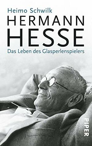 Hermann Hesse: Das Leben des Glasperlenspielers (German Edition) by Heimo Schwilk