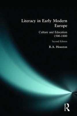 Literacy in Early Modern Europe by R. a. Houston
