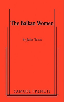 Balkan Women by Jules Tasca