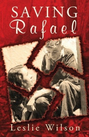 Saving Rafael by Leslie Wilson