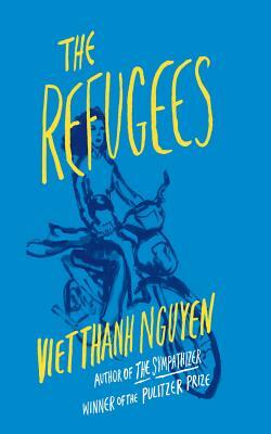 The Refugees by Viet Thanh Nguyen