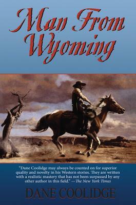 Man from Wyoming by Dane Coolidge
