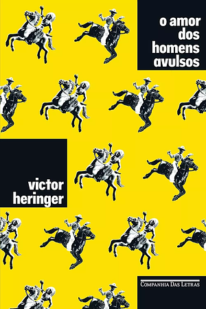 O Amor dos Homens Avulsos by Victor Heringer