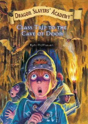 Class Trip to the Cave of Doom by Kate McMullan