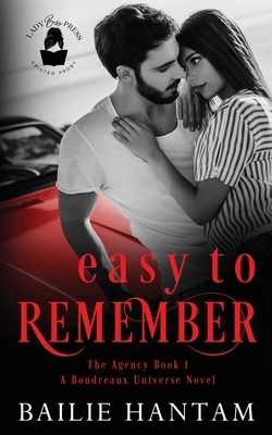 Easy to Remember: A Boudreaux Universe Novel by Bailie Hantam, Lady Boss Press