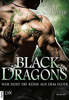 Black Dragons - Wer holt die Küsse aus dem Feuer? by Katie MacAlister