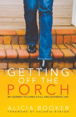 Getting Off the Porch: My Journey to Living a Full and Authentic Life by Valorie Burton, Alicia Booker
