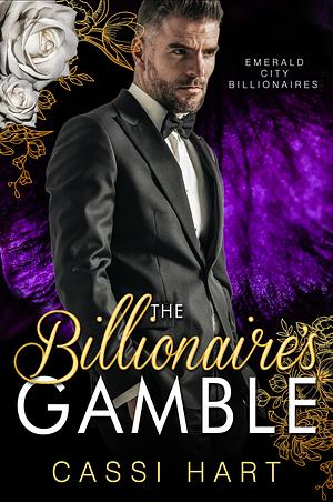 The Billionaire's Gamble  by Cassi Hart